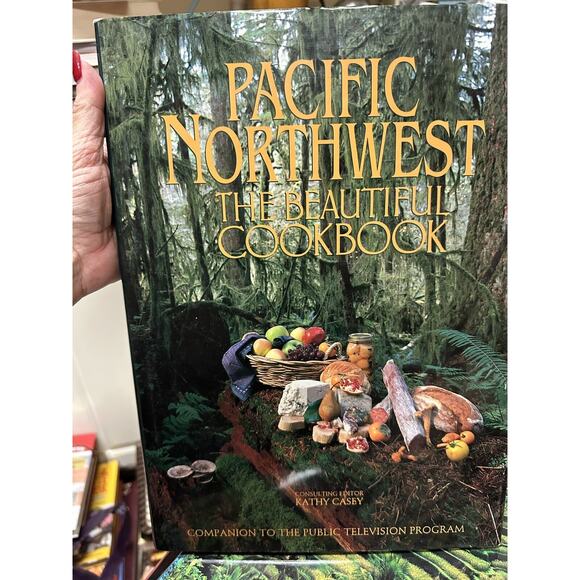 Pacific Northwest: The Beautiful Cookbook - Hardcover By Casey, Kathy - Picture 1 of 7